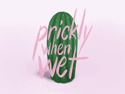 Prickly When Wet - Cactus Painting cactus digital painting hand lettering illustration ipad pro painting procreate puns succulent typography