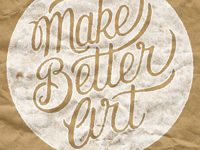 Make Better Art design handlettering pen and ink print stamp typography