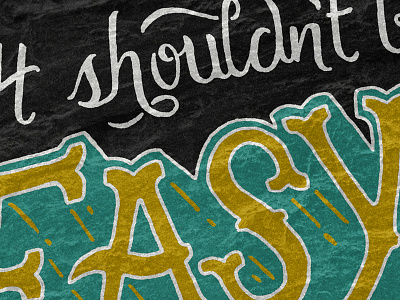 If it was easy, anyone could do it handlettering logo design pen and ink typography