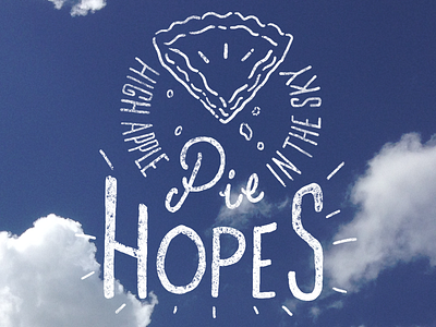 High Hopes clouds hand drawn type lettering pie sinatra sky typography