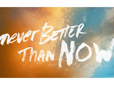 never better than now brush handlettering lyric mxpx quote sky typography