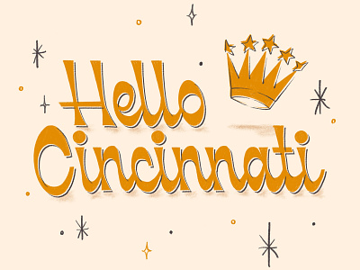 Hello Cincinnati cincinnati crown hand lettering hello illustration ohio queen city script