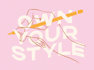 Own Your Style hand hand drawn handlettering illustration own own your style pencil style your