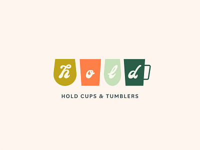 Hold Cups & Tumblers artwork brand design branding color design illustration logo