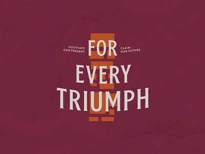 For Every Triumph