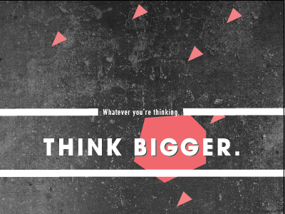 "Think Bigger" motivational quotes shapes