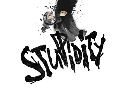 Lettering "Stupidity" calligraphy calligraphy and lettering artist design designer illustration lettering lettering art lettering artist type typography