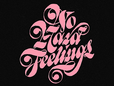 No Hard Feelings handlettering illustration lettering type typedesign typography vintage lettering