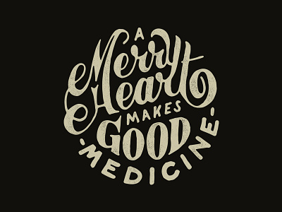 A merry heart makes good medicine art design drawing lettering tattoo type typography work