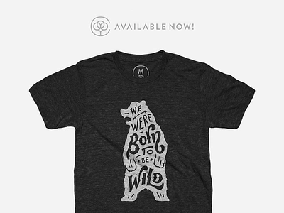 Born to be Wild T-Shirt available cottonbureau illustration lettering print sale shop t shirt tee typography