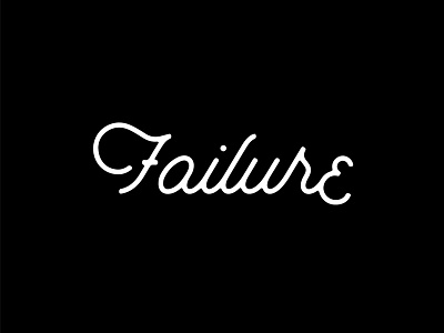 Failure design hand lettering lettering script type typography