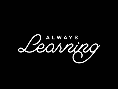 Always Learning design hand lettering lettering script type typography