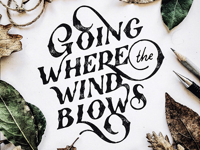 Going where the wind blows design hand lettering lettering script type typography