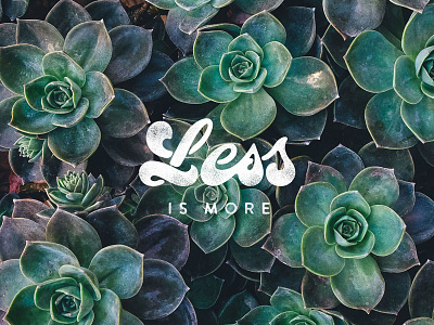 Less is more