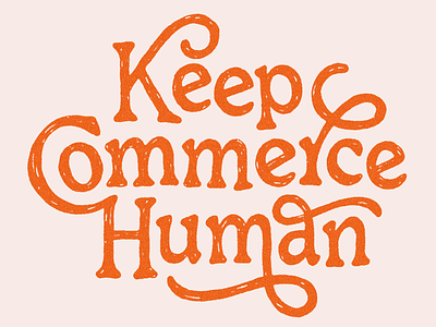 Keep Commerce Human art design etsy handlettering illustration lettering letters type type design typography