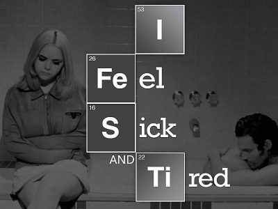 sick and tired breakingbad element photoshop sick tired