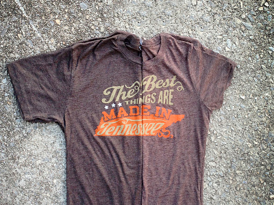 The Best Things Are Made in Tennessee apparel clothing design illustration screen printing tri blend typography
