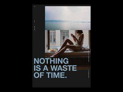 Nothing is a waste of time /385