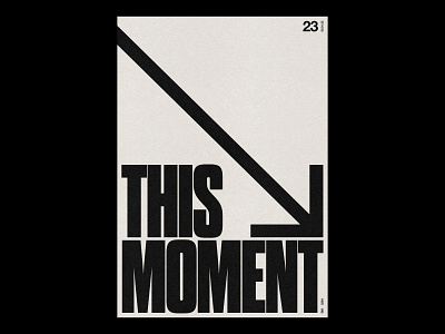 Everything → this moment /394 clean design modern poster print simple type typography
