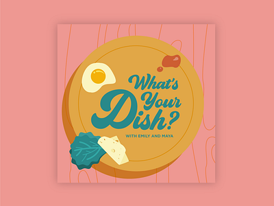 Podcast Cover: What's Your Dish