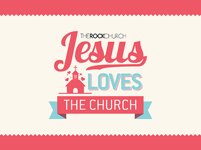 The Rock Church February 2015 Series: Jesus Loves The Church candy christian christian church god graphic design jesus love preppy typography
