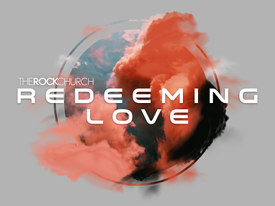 Redeeming Love christian church church branding church design church event church series god graphics love
