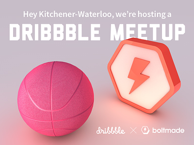 Boltmade dribbble Meetup! 3d basketball boltmade canada dribbble kitchener kw meetup ontario rendering waterloo