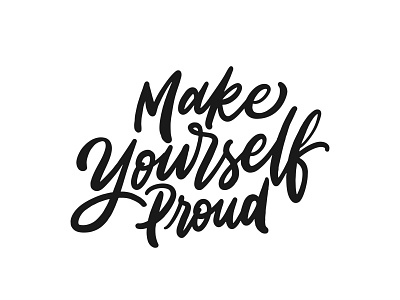 Hand lettering design, make yourself proud by Gangsar Studio on Dribbble