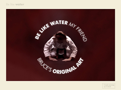 Be like water - Bruce Lee artwork collage design photography photoshop typography
