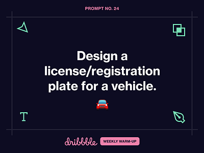 Design a License/Registration Plate! community dribbble dribbbleweeklywarmup fun grow learn license plate prompt registration plate vehicle weekly challenge weekly warm up