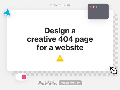 Design a 404 Page challenge community dribbble dribbbleweeklywarmup fun grow learn prompt weekly challenge weekly warm up