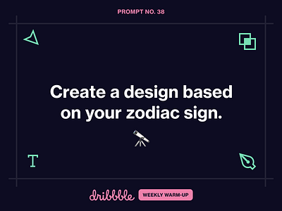 Create a Design Based on Your Zodiac Sign challenge community design dribbbleweeklywarmup fun grow learn learning prompt weekly warm up