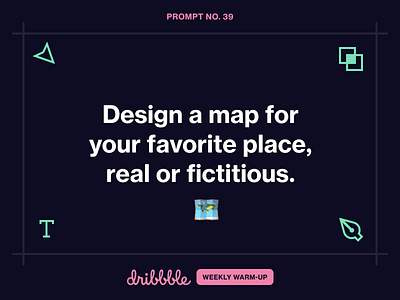Design a Map challenge community design dribbbleweeklywarmup fun grow learn prompt weekly warm-up