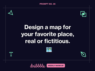 Design a Map challenge community design dribbbleweeklywarmup fun grow learn prompt weekly warm-up