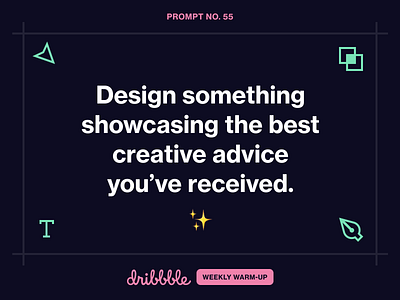 Showcase Your Best Design Advice advice community creativity design dribbble dribbbleweeklywarmup grow illustration learn weekly warm up