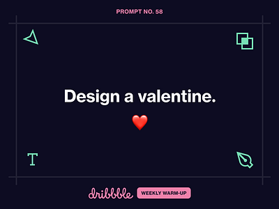 Design a Valentine challenge community dribbble dribbbleweeklywarmup fun grow learn learning prompt weekly warm up