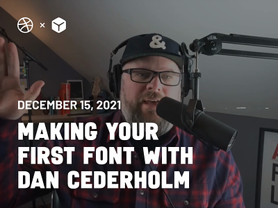 Making Your First Font with Dan Cederholm