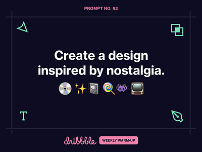 Create a design inspired by nostalgia. community design dribbble dribbbleweeklywarmup nostalgia retro weekly warm-up