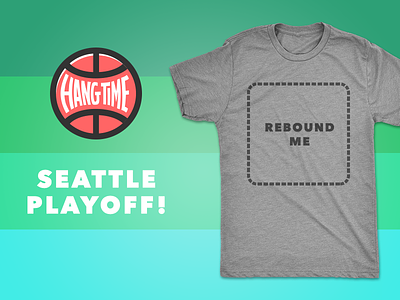 Hang Time Seattle Playoff design conference hang time playoff seattle shirt t shirt