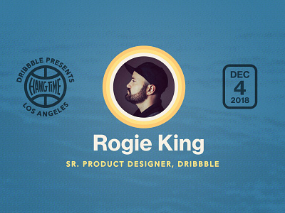 Hang Time LA Speaker Spotlight on Rogie King design design conference dribbble hang time logo design los angeles