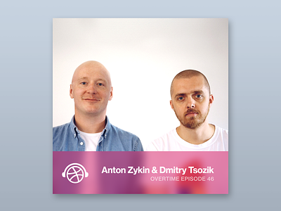 Overtime with Clay's Anton Zykin and Dmitry Tsozik dribbble overtime podcast skeuomorphic
