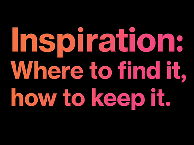 Inspiration: Where to find it and how to keep it design design inspiration dribbble inspiration