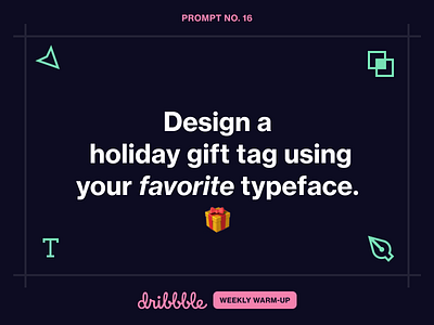 Design a Holiday Gift Tag Using Your Favorite Typeface challenge community design dribbblweeklywarmup fun growing holidays learning practice prompt weekly warm up