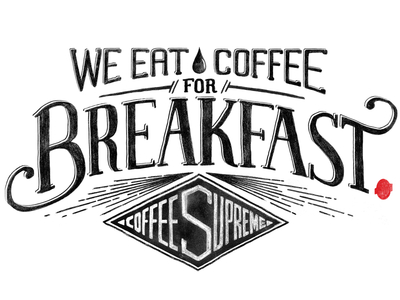 We eat coffee for breakfast coffee hand lettering mug