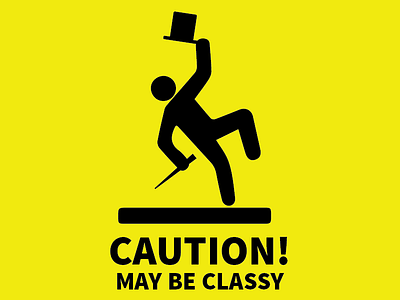Caution May Be Classy funny illustration sign vector warning