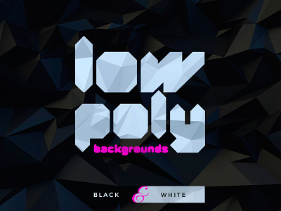 20 Low-Poly Background - Black&white