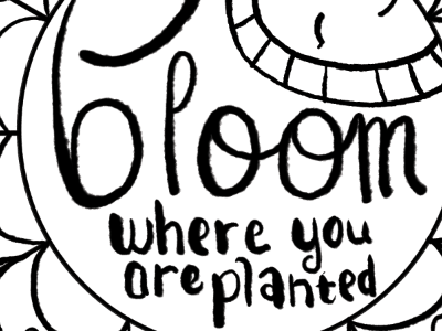 Bloom where you are planted adult coloring book hand lettering positive thoughts