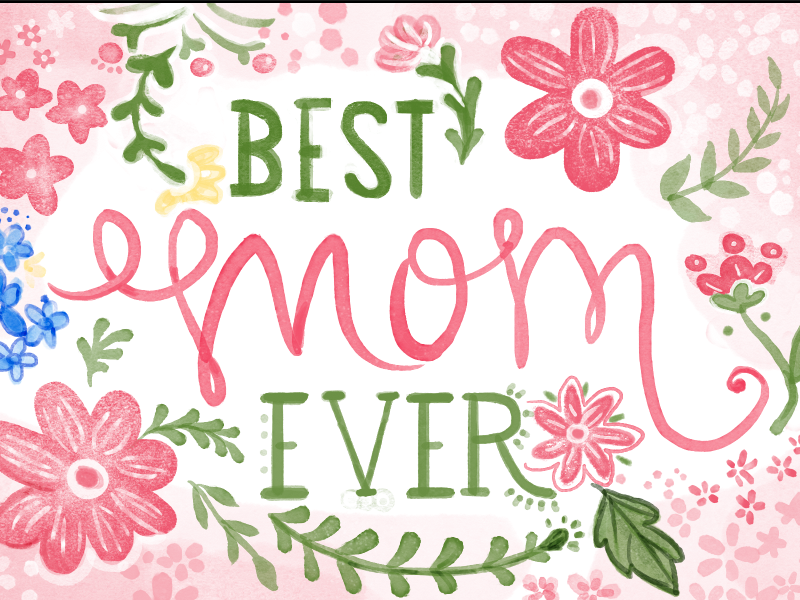 Best Mom Ever hand lettering illustration mothers day photoshop watercolor