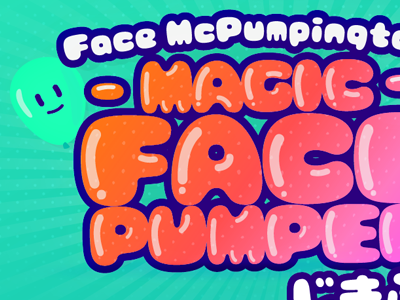 FaceMcPumpington's Magic Face Pumper