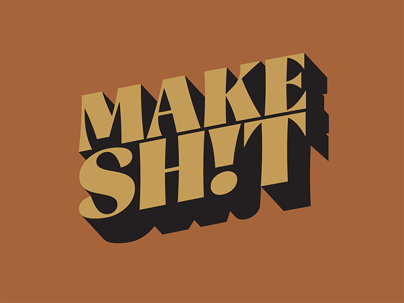 Make Sh!t branding design flat identity illustrator lettering logo minimal type typography vector